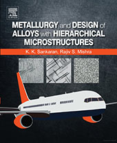 Metallurgy and Design of Alloys with Hierarchical Microstructures