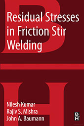 Residual Stresses in Friction Stir Welding: A volume in the Friction Stir Welding and Processing Book Series