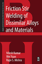 Friction Stir Welding of Dissimilar Alloys and Materials: A volume in the Friction Stir Welding and Processing Book Series